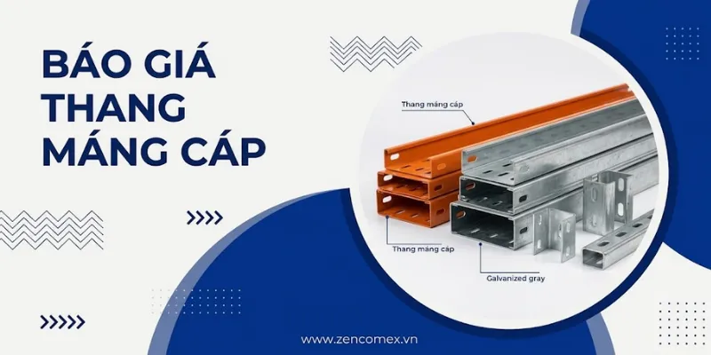 Báo Giá Thang Máng Cáp Điện 1 Bảng báo giá thang máng cáp sơn tĩnh điện mạ kẽm Zencomex